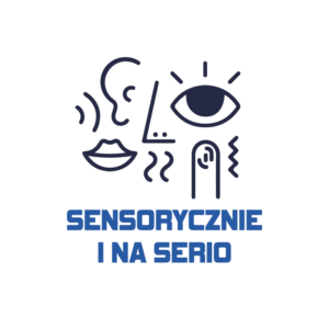 SENSORYCZNIE I NA SERIO